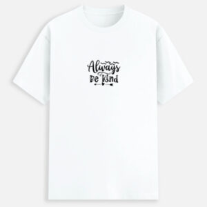 Always Be Kind’ Unisex Tee – Soft Stretch, Effortless Style