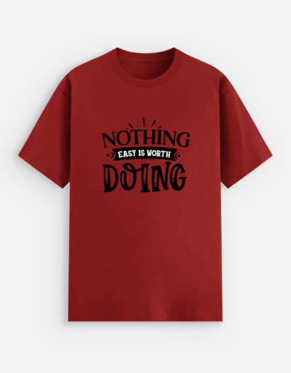 Nothing Easy’ Unisex Tee – Soft Stretch, Effortless Style